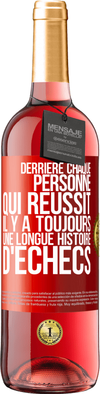 29,95 € Envoi gratuit | Vin rosé Édition ROSÉ Derrière chaque personne qui réussit, il y a toujours une longue histoire d'échecs Étiquette Rouge. Étiquette personnalisable Vin jeune Récolte 2024 Tempranillo