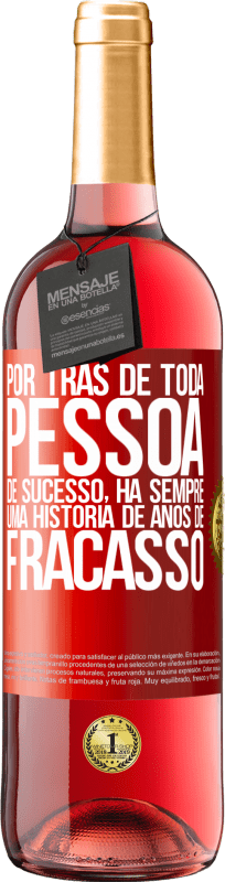 29,95 € Envio grátis | Vinho rosé Edição ROSÉ Por trás de toda pessoa de sucesso, há sempre uma história de anos de fracasso Etiqueta Vermelha. Etiqueta personalizável Vinho jovem Colheita 2024 Tempranillo