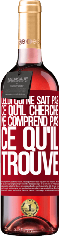 29,95 € Envoi gratuit | Vin rosé Édition ROSÉ Celui qui ne sait pas ce qu'il cherche, ne comprend pas ce qu'il trouve Étiquette Rouge. Étiquette personnalisable Vin jeune Récolte 2024 Tempranillo