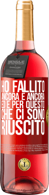 29,95 € Spedizione Gratuita | Vino rosato Edizione ROSÉ Ho fallito ancora e ancora, ed è per questo che ci sono riuscito Etichetta Rossa. Etichetta personalizzabile Vino giovane Raccogliere 2025 Tempranillo