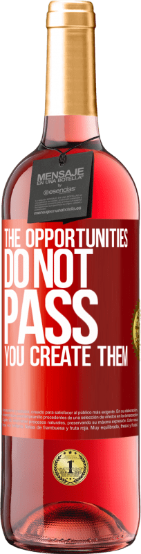 29,95 € 送料無料 | ロゼワイン ROSÉエディション 機会は過ぎません。それらを作成します 赤いタグ. カスタマイズ可能なラベル 若いワイン 収穫 2025 Tempranillo
