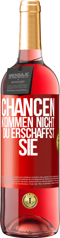 29,95 € Kostenloser Versand | Roséwein ROSÉ Ausgabe Chancen kommen nicht. Du erschaffst sie Rote Markierung. Anpassbares Etikett Junger Wein Ernte 2025 Tempranillo