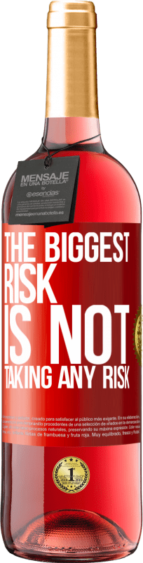 29,95 € Free Shipping | Rosé Wine ROSÉ Edition The biggest risk is not taking any risk Red Label. Customizable label Young wine Harvest 2024 Tempranillo