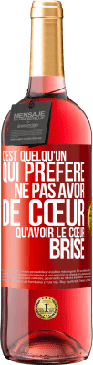 29,95 € Envoi gratuit | Vin rosé Édition ROSÉ C'est quelqu'un qui préfère ne pas avoir de cœur qu'avoir le cœur brisé Étiquette Rouge. Étiquette personnalisable Vin jeune Récolte 2025 Tempranillo
