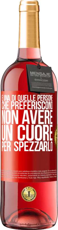 29,95 € Spedizione Gratuita | Vino rosato Edizione ROSÉ È una di quelle persone che preferiscono non avere un cuore per spezzarlo Etichetta Rossa. Etichetta personalizzabile Vino giovane Raccogliere 2025 Tempranillo