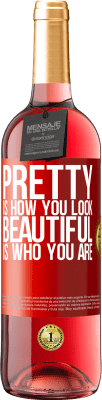 29,95 € Free Shipping | Rosé Wine ROSÉ Edition Pretty is how you look, beautiful is who you are Red Label. Customizable label Young wine Harvest 2023 Tempranillo