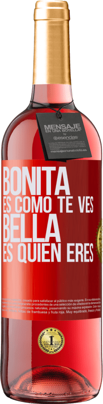 29,95 € Envío gratis | Vino Rosado Edición ROSÉ Bonita es como te ves, bella es quien eres Etiqueta Roja. Etiqueta personalizable Vino joven Cosecha 2024 Tempranillo