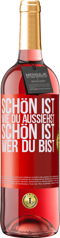 29,95 € Kostenloser Versand | Roséwein ROSÉ Ausgabe Schön ist, wie du aussiehst, schön ist, wer du bist Rote Markierung. Anpassbares Etikett Junger Wein Ernte 2024 Tempranillo