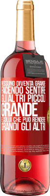 29,95 € Spedizione Gratuita | Vino rosato Edizione ROSÉ Nessuno diventa grande facendo sentire gli altri piccoli. Grande è colui che può rendere grandi gli altri Etichetta Rossa. Etichetta personalizzabile Vino giovane Raccogliere 2024 Tempranillo