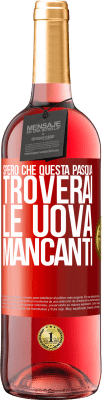 29,95 € Spedizione Gratuita | Vino rosato Edizione ROSÉ Spero che questa Pasqua troverai le uova mancanti Etichetta Rossa. Etichetta personalizzabile Vino giovane Raccogliere 2023 Tempranillo