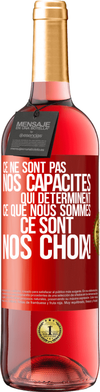 29,95 € Envoi gratuit | Vin rosé Édition ROSÉ Ce ne sont pas nos capacités qui déterminent ce que nous sommes, ce sont nos choix ! Étiquette Rouge. Étiquette personnalisable Vin jeune Récolte 2024 Tempranillo