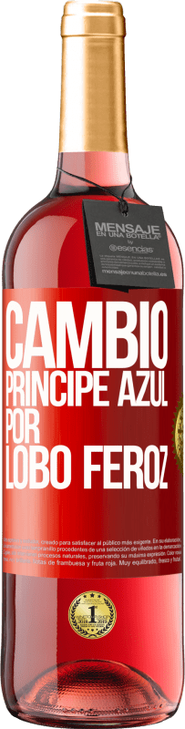 29,95 € Envío gratis | Vino Rosado Edición ROSÉ Cambio príncipe azul por lobo feroz Etiqueta Roja. Etiqueta personalizable Vino joven Cosecha 2024 Tempranillo