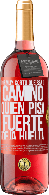 29,95 € Envío gratis | Vino Rosado Edición ROSÉ Por muy corto que sea el camino. Quien pisa fuerte, ¡deja huella! Etiqueta Roja. Etiqueta personalizable Vino joven Cosecha 2024 Tempranillo