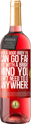 29,95 € Free Shipping | Rosé Wine ROSÉ Edition With a good body you can go far, but with a bright mind you don't need to go anywhere Red Label. Customizable label Young wine Harvest 2025 Tempranillo