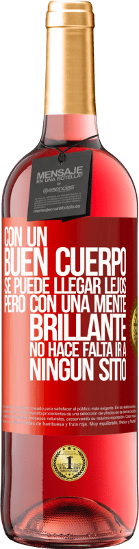 29,95 € Envío gratis | Vino Rosado Edición ROSÉ Con un buen cuerpo se puede llegar lejos, pero con una mente brillante no hace falta ir a ningún sitio Etiqueta Roja. Etiqueta personalizable Vino joven Cosecha 2024 Tempranillo