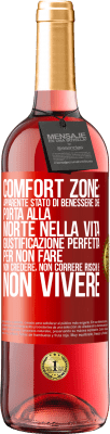 29,95 € Spedizione Gratuita | Vino rosato Edizione ROSÉ Comfort zone: apparente stato di benessere che porta alla morte nella vita. Giustificazione perfetta per non fare, non Etichetta Rossa. Etichetta personalizzabile Vino giovane Raccogliere 2023 Tempranillo