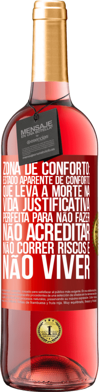 29,95 € Envio grátis | Vinho rosé Edição ROSÉ Zona de conforto: estado aparente de conforto que leva à morte na vida. Justificativa perfeita para não fazer, não Etiqueta Vermelha. Etiqueta personalizável Vinho jovem Colheita 2025 Tempranillo