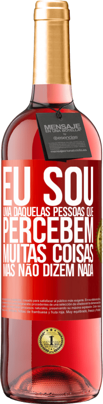 29,95 € Envio grátis | Vinho rosé Edição ROSÉ Eu sou uma daquelas pessoas que percebem muitas coisas, mas não dizem nada Etiqueta Vermelha. Etiqueta personalizável Vinho jovem Colheita 2025 Tempranillo