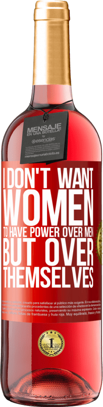 29,95 € 送料無料 | ロゼワイン ROSÉエディション 私は女性に男性よりも力を持たせたくない 赤いタグ. カスタマイズ可能なラベル 若いワイン 収穫 2023 Tempranillo