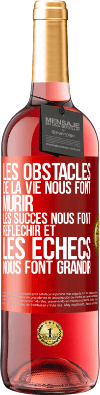 29,95 € Envoi gratuit | Vin rosé Édition ROSÉ Les obstacles de la vie nous font mûrir, les succès nous font réfléchir et les échecs nous font grandir Étiquette Rouge. Étiquette personnalisable Vin jeune Récolte 2024 Tempranillo