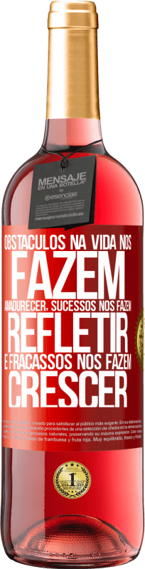 29,95 € Envio grátis | Vinho rosé Edição ROSÉ Obstáculos na vida nos fazem amadurecer, sucessos nos fazem refletir e fracassos nos fazem crescer Etiqueta Vermelha. Etiqueta personalizável Vinho jovem Colheita 2024 Tempranillo