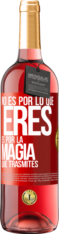 29,95 € Envío gratis | Vino Rosado Edición ROSÉ No es por lo que eres, es por la magia que trasmites Etiqueta Roja. Etiqueta personalizable Vino joven Cosecha 2024 Tempranillo