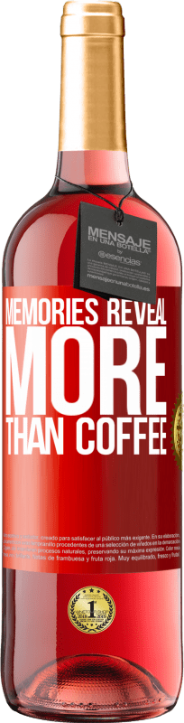 29,95 € Бесплатная доставка | Розовое вино Издание ROSÉ Воспоминания показывают больше, чем кофе Красная метка. Настраиваемая этикетка Молодое вино Урожай 2023 Tempranillo