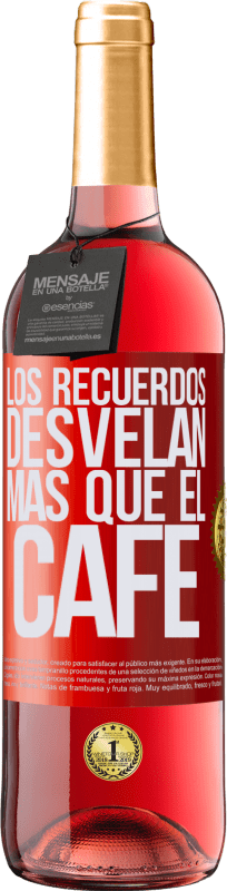 29,95 € Envío gratis | Vino Rosado Edición ROSÉ Los recuerdos desvelan más que el café Etiqueta Roja. Etiqueta personalizable Vino joven Cosecha 2024 Tempranillo