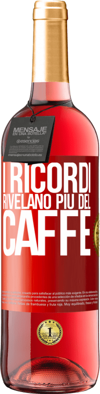 29,95 € Spedizione Gratuita | Vino rosato Edizione ROSÉ I ricordi rivelano più del caffè Etichetta Rossa. Etichetta personalizzabile Vino giovane Raccogliere 2024 Tempranillo