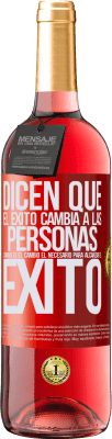 29,95 € Envío gratis | Vino Rosado Edición ROSÉ Dicen que el éxito cambia a las personas, cuando es el cambio el necesario para alcanzar el éxito Etiqueta Roja. Etiqueta personalizable Vino joven Cosecha 2025 Tempranillo