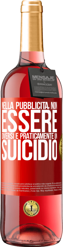 29,95 € Spedizione Gratuita | Vino rosato Edizione ROSÉ Nella pubblicità, non essere diversi è praticamente un suicidio Etichetta Rossa. Etichetta personalizzabile Vino giovane Raccogliere 2024 Tempranillo