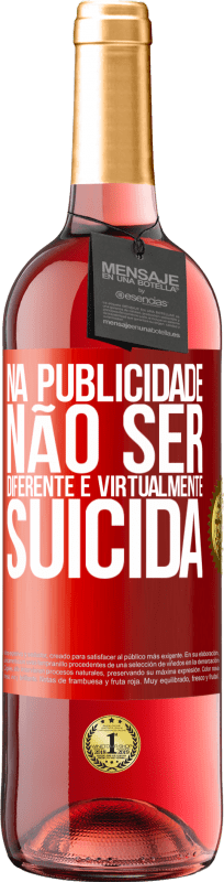 29,95 € Envio grátis | Vinho rosé Edição ROSÉ Na publicidade, não ser diferente é virtualmente suicida Etiqueta Vermelha. Etiqueta personalizável Vinho jovem Colheita 2024 Tempranillo