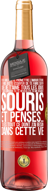 29,95 € Envoi gratuit | Vin rosé Édition ROSÉ Je ne vais pas te promettre l'amour éternel, je vais juste essayer de te faire sentir que je t'aime tous les jours et que lorsqu Étiquette Rouge. Étiquette personnalisable Vin jeune Récolte 2025 Tempranillo