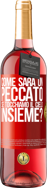 29,95 € Spedizione Gratuita | Vino rosato Edizione ROSÉ Come sarà un peccato se tocchiamo il cielo insieme? Etichetta Rossa. Etichetta personalizzabile Vino giovane Raccogliere 2024 Tempranillo