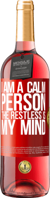 29,95 € Free Shipping | Rosé Wine ROSÉ Edition I am a calm person, the restless is my mind Red Label. Customizable label Young wine Harvest 2024 Tempranillo