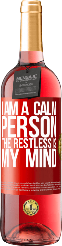 29,95 € Free Shipping | Rosé Wine ROSÉ Edition I am a calm person, the restless is my mind Red Label. Customizable label Young wine Harvest 2023 Tempranillo