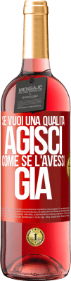 29,95 € Spedizione Gratuita | Vino rosato Edizione ROSÉ Se vuoi una qualità, agisci come se l'avessi già Etichetta Rossa. Etichetta personalizzabile Vino giovane Raccogliere 2023 Tempranillo