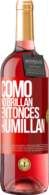 29,95 € Envío gratis | Vino Rosado Edición ROSÉ Como no brillan, entonces humillan Etiqueta Roja. Etiqueta personalizable Vino joven Cosecha 2024 Tempranillo