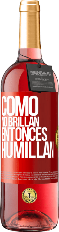 29,95 € Envío gratis | Vino Rosado Edición ROSÉ Como no brillan, entonces humillan Etiqueta Roja. Etiqueta personalizable Vino joven Cosecha 2024 Tempranillo