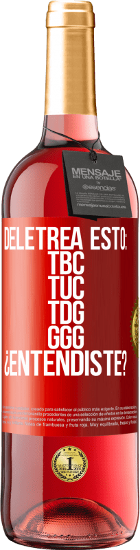 29,95 € Spedizione Gratuita | Vino rosato Edizione ROSÉ Deletrea esto: TBC, TUC, TDG, GGG. ¿Entendiste? Etichetta Rossa. Etichetta personalizzabile Vino giovane Raccogliere 2024 Tempranillo