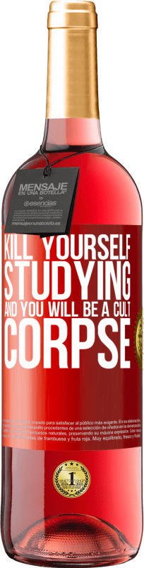 29,95 € Free Shipping | Rosé Wine ROSÉ Edition Kill yourself studying and you will be a cult corpse Red Label. Customizable label Young wine Harvest 2023 Tempranillo