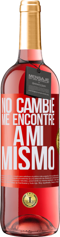 29,95 € Envío gratis | Vino Rosado Edición ROSÉ No cambié. Me encontré a mi mismo Etiqueta Roja. Etiqueta personalizable Vino joven Cosecha 2024 Tempranillo