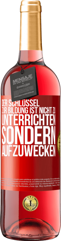 29,95 € Kostenloser Versand | Roséwein ROSÉ Ausgabe Der Schlüssel zur Bildung ist nicht zu unterrichten sondern aufzuwecken Rote Markierung. Anpassbares Etikett Junger Wein Ernte 2024 Tempranillo