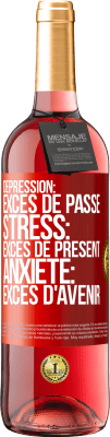 29,95 € Envoi gratuit | Vin rosé Édition ROSÉ Dépression: excès de passé. Stress: excès de présent. Anxiété: excès d'avenir Étiquette Rouge. Étiquette personnalisable Vin jeune Récolte 2025 Tempranillo