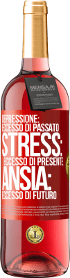 29,95 € Spedizione Gratuita | Vino rosato Edizione ROSÉ Depressione: eccesso in eccesso. Stress: eccesso di presente. Ansia: eccesso di futuro Etichetta Rossa. Etichetta personalizzabile Vino giovane Raccogliere 2023 Tempranillo