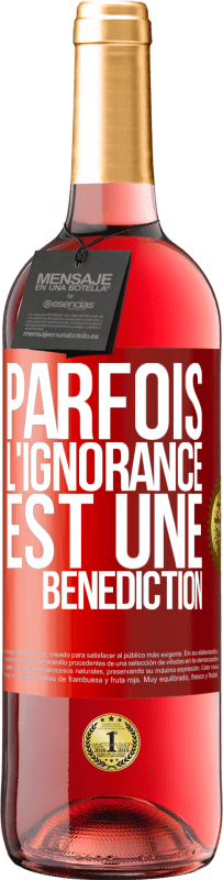 29,95 € Envoi gratuit | Vin rosé Édition ROSÉ Parfois, l'ignorance est une bénédiction Étiquette Rouge. Étiquette personnalisable Vin jeune Récolte 2025 Tempranillo