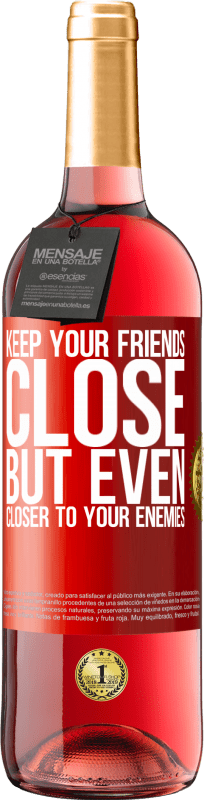 29,95 € Free Shipping | Rosé Wine ROSÉ Edition Keep your friends close, but even closer to your enemies Red Label. Customizable label Young wine Harvest 2025 Tempranillo