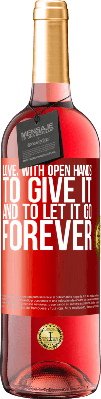 29,95 € Free Shipping | Rosé Wine ROSÉ Edition Love, with open hands. To give it, and to let it go. Forever Red Label. Customizable label Young wine Harvest 2024 Tempranillo