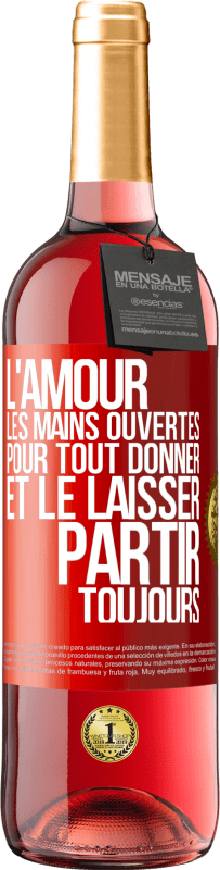 29,95 € Envoi gratuit | Vin rosé Édition ROSÉ L'amour les mains ouvertes. Pour tout donner et le laisser partir. Toujours Étiquette Rouge. Étiquette personnalisable Vin jeune Récolte 2024 Tempranillo