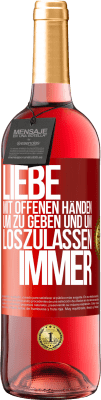 29,95 € Kostenloser Versand | Roséwein ROSÉ Ausgabe Liebe mit offenen Händen. Um zu geben und um loszulassen. Immer Rote Markierung. Anpassbares Etikett Junger Wein Ernte 2024 Tempranillo